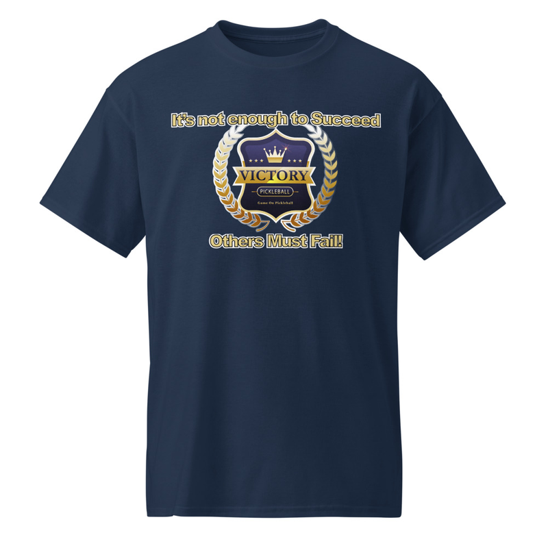 "It's Not Enough to Succeed..." DryBlend® Shirt