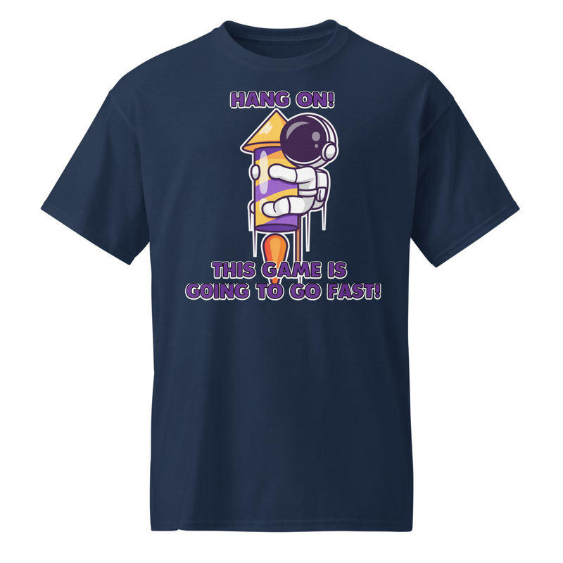 "Hang On! This Game Is Going To Go Fast!" DryBlend® Shirt