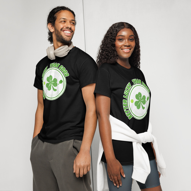 "Better Lucky Than Good!" DryBlend® Shirt