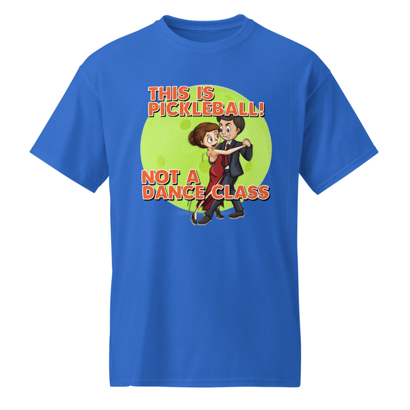 "This Is Pickleball - Not a Dance Class" DryBlend® Shirt
