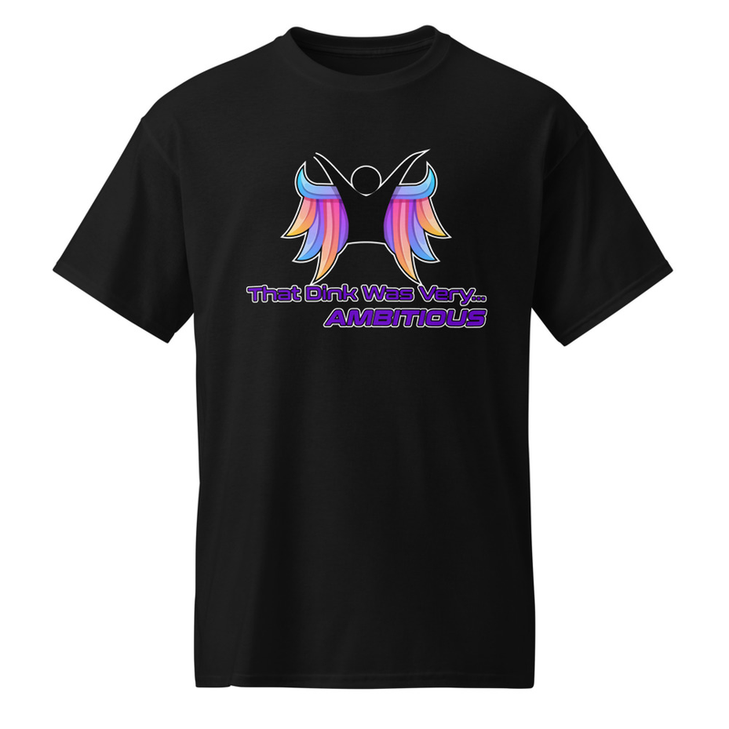 "That Dink Was Very... AMBITIOUS!" DryBlend® Shirt 