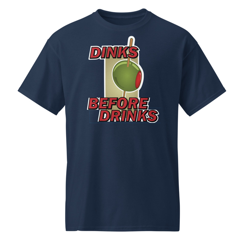 "Dinks Before Drinks" (Highball) DryBlend® Shirt