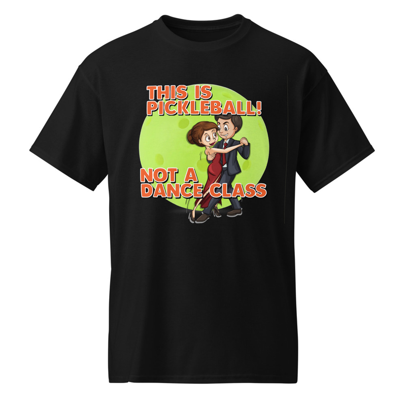 "This Is Pickleball - Not a Dance Class" DryBlend® Shirt