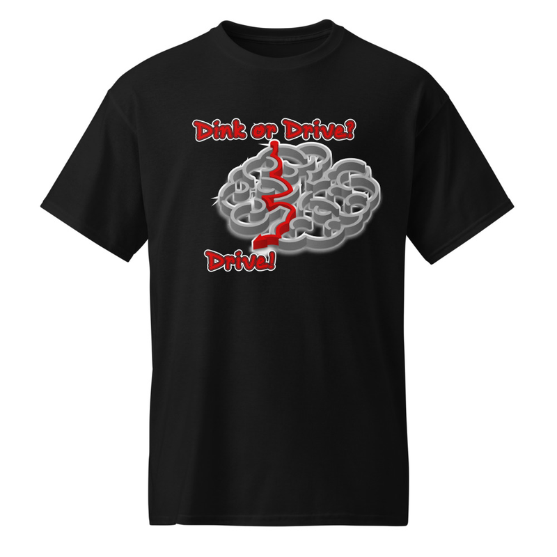 "Dink or Drive?" DryBlend® Shirt