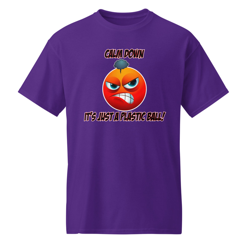 "Calm Down - It's Just a Plastic Ball!" DryBlend® Shirt