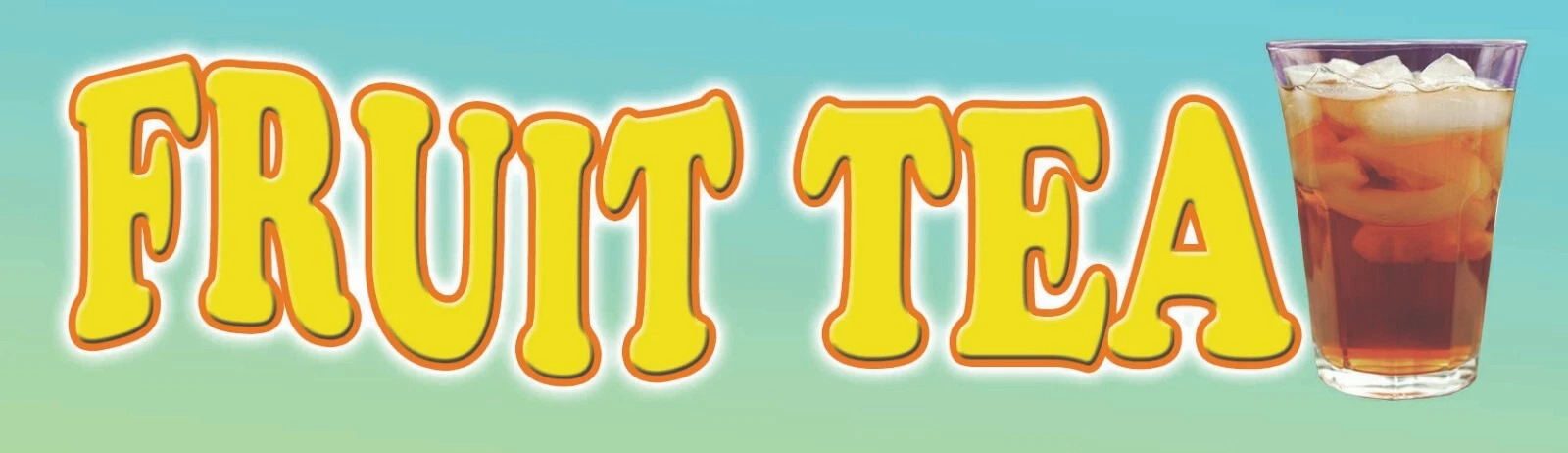 Fruit Tea- Concession Trailer, Stand, Restaurant 6" x 22" PVC