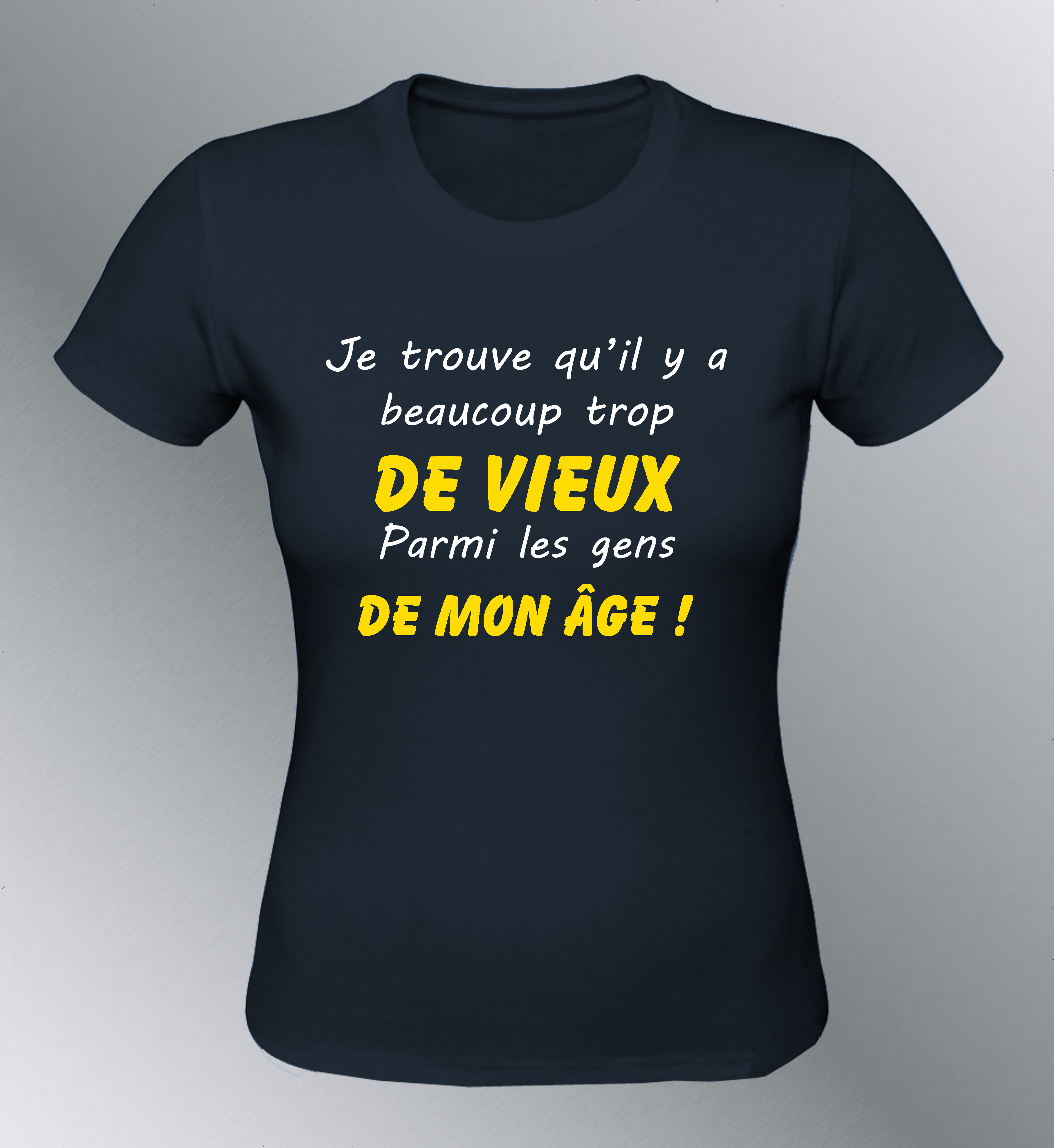 T-shirt Femme Humour 'Trop de vieux'