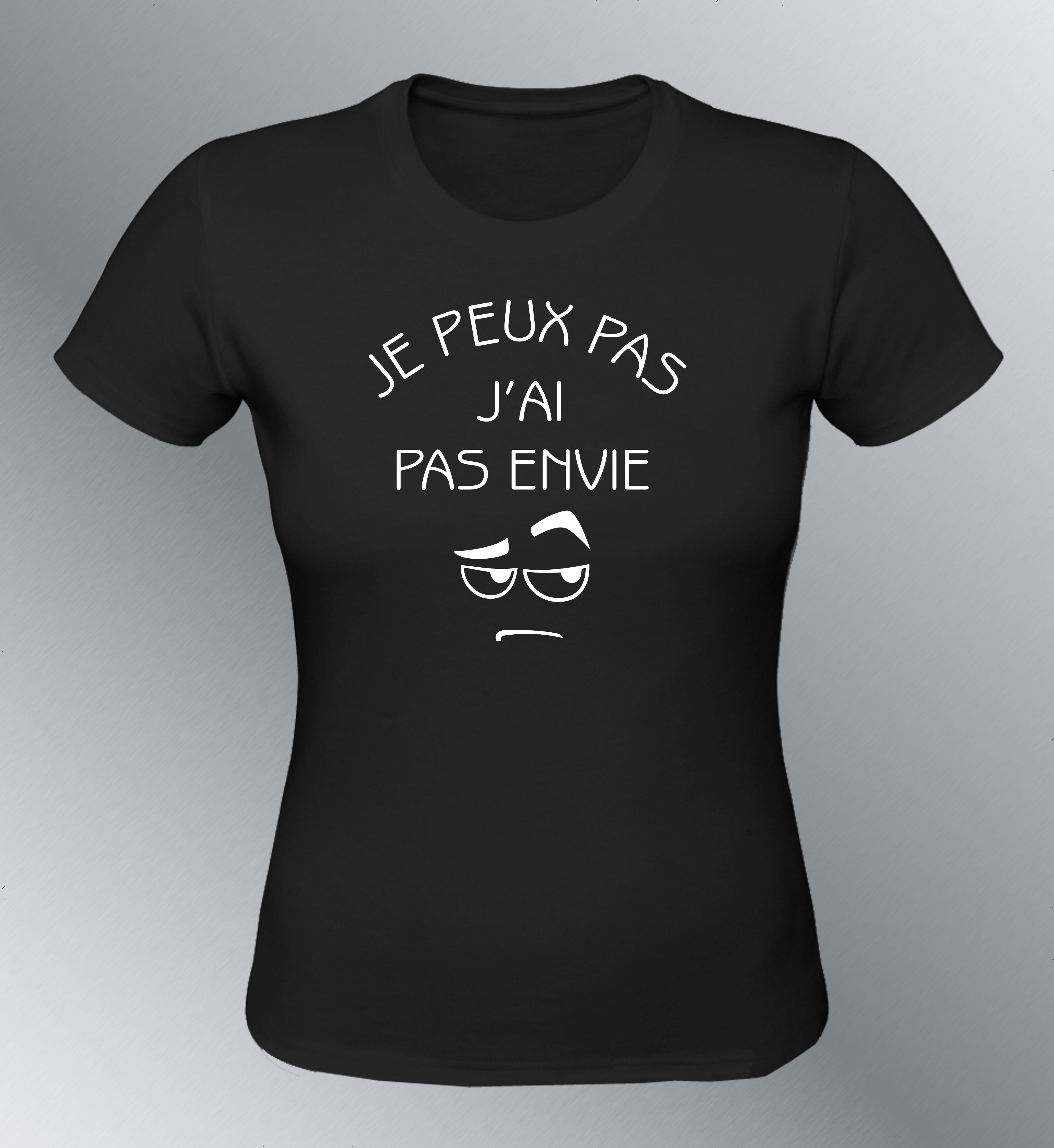T-shirt Femme "Je peux pas, j'ai pas envie"