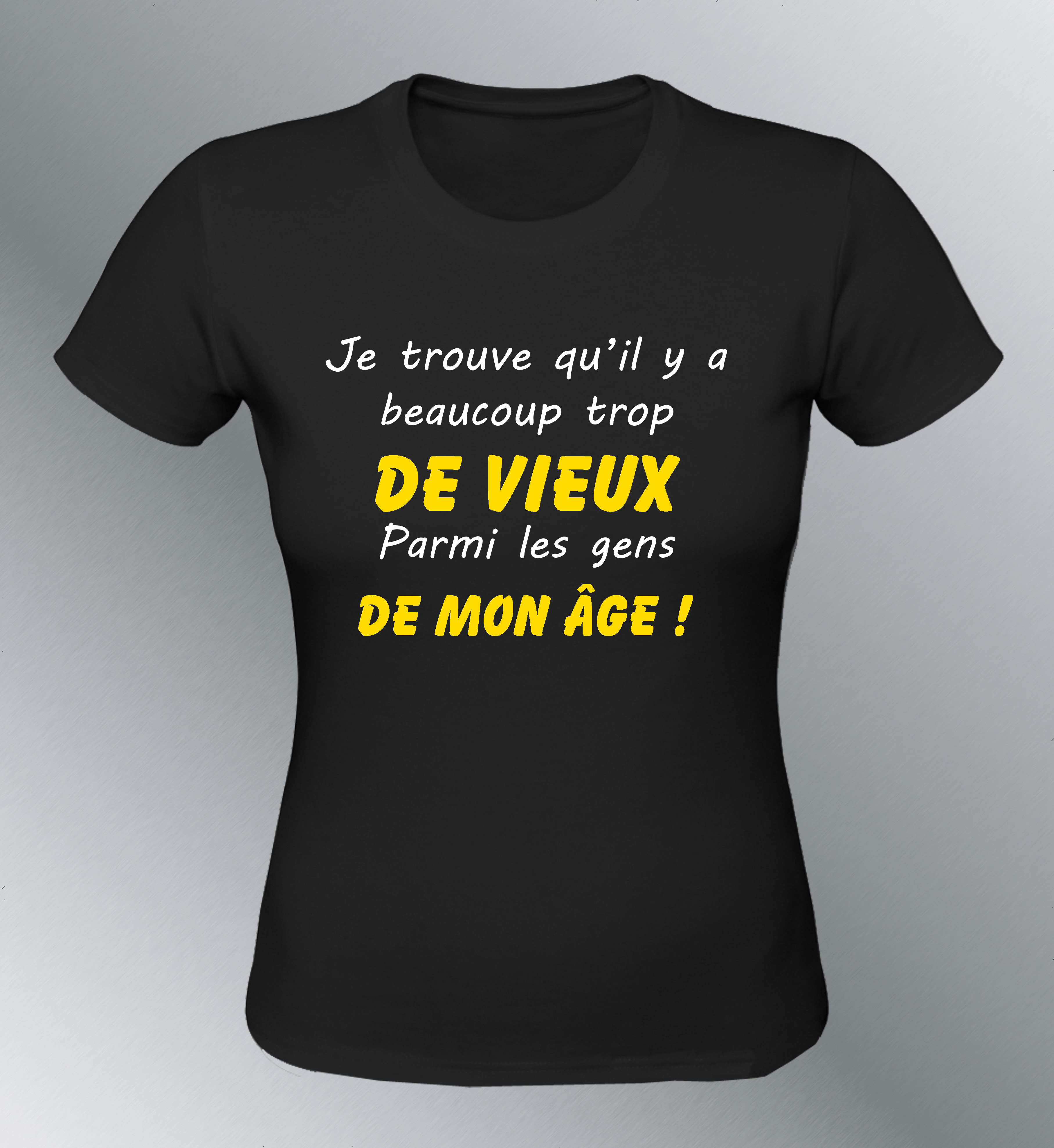 T-shirt Femme Humour 'Trop de vieux'