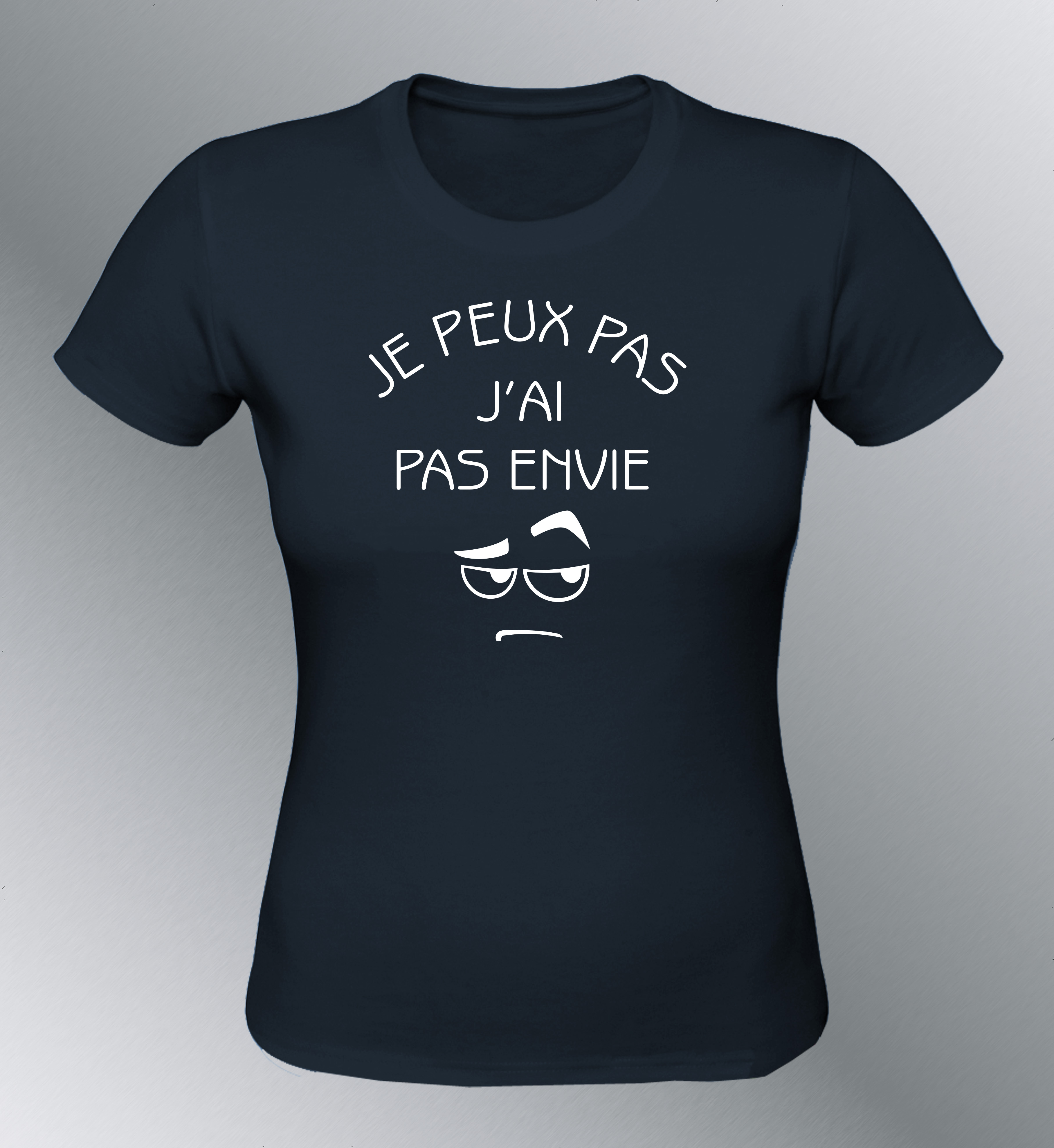 T-shirt Femme "Je peux pas, j'ai pas envie"
