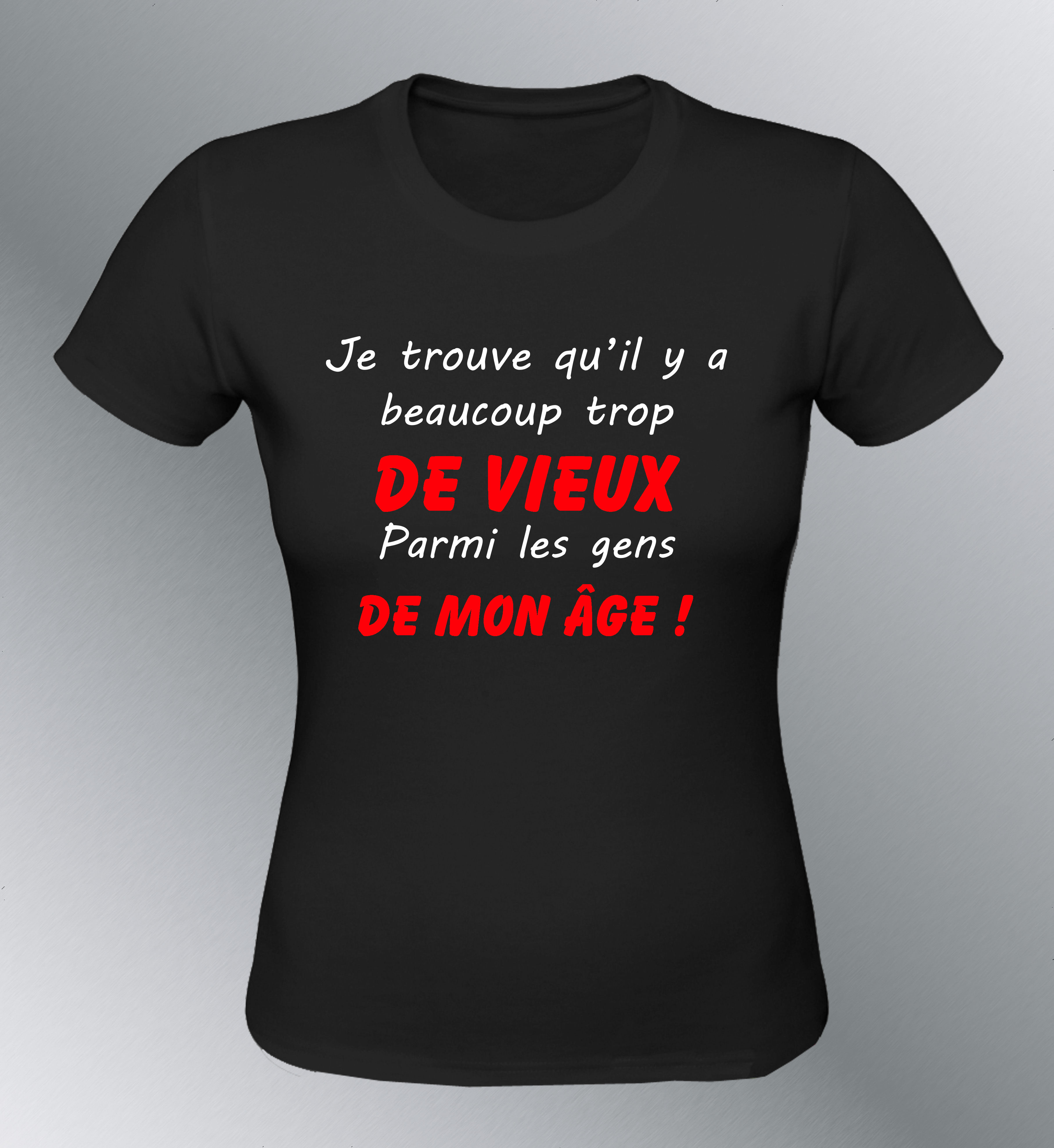 T-shirt Femme Humour 'Trop de vieux'