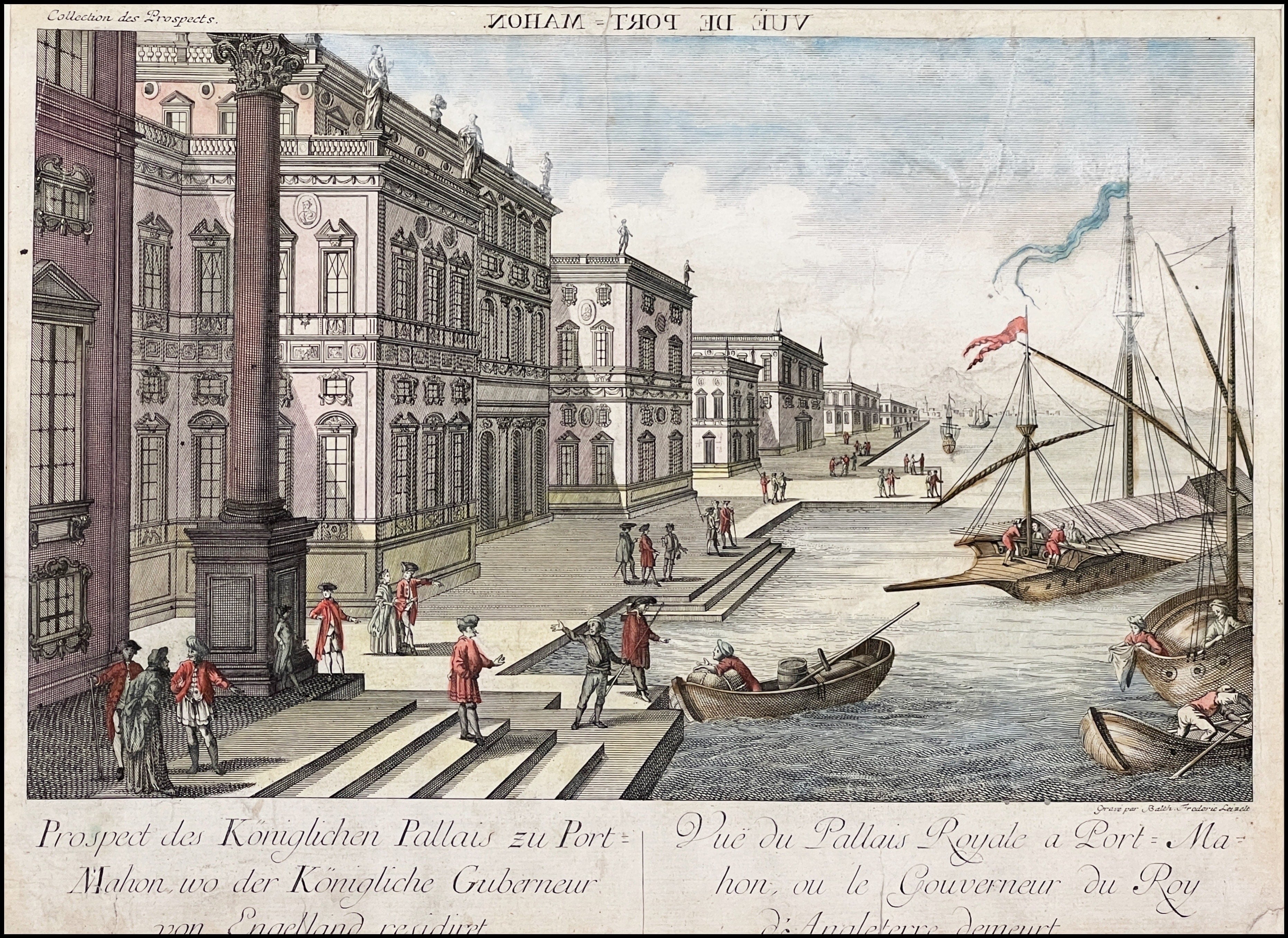 PROSPECT DES KÖNIGLICHEN PALLAIS ZU PORT=MAHON, WO DER KÖNIGLICHE GUBERNEUR VON ENGELLAND RESIDIRET. / VUE DU PALLAIS ROYALE A PORT MAHON, OU LE GOVERNEUR DU ROY D´ANGLETERRE DEMEURT