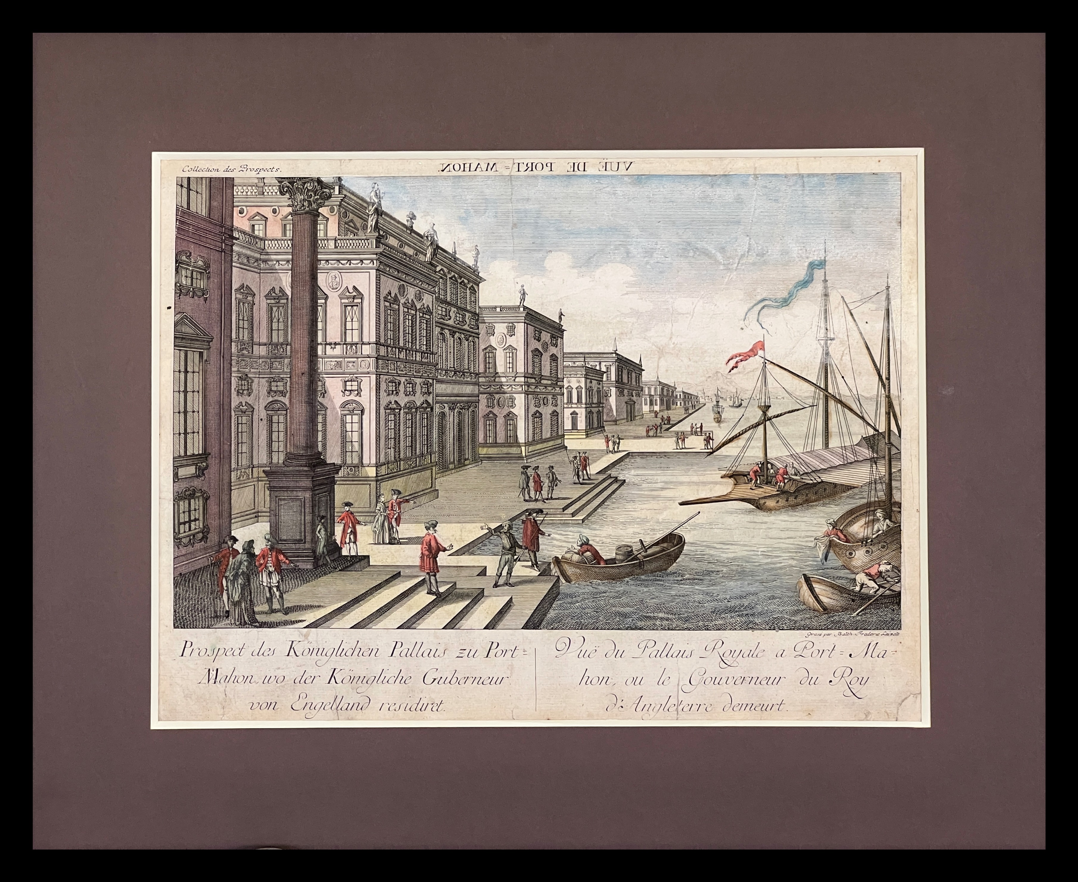 PROSPECT DES KÖNIGLICHEN PALLAIS ZU PORT=MAHON, WO DER KÖNIGLICHE GUBERNEUR VON ENGELLAND RESIDIRET. / VUE DU PALLAIS ROYALE A PORT MAHON, OU LE GOVERNEUR DU ROY D´ANGLETERRE DEMEURT