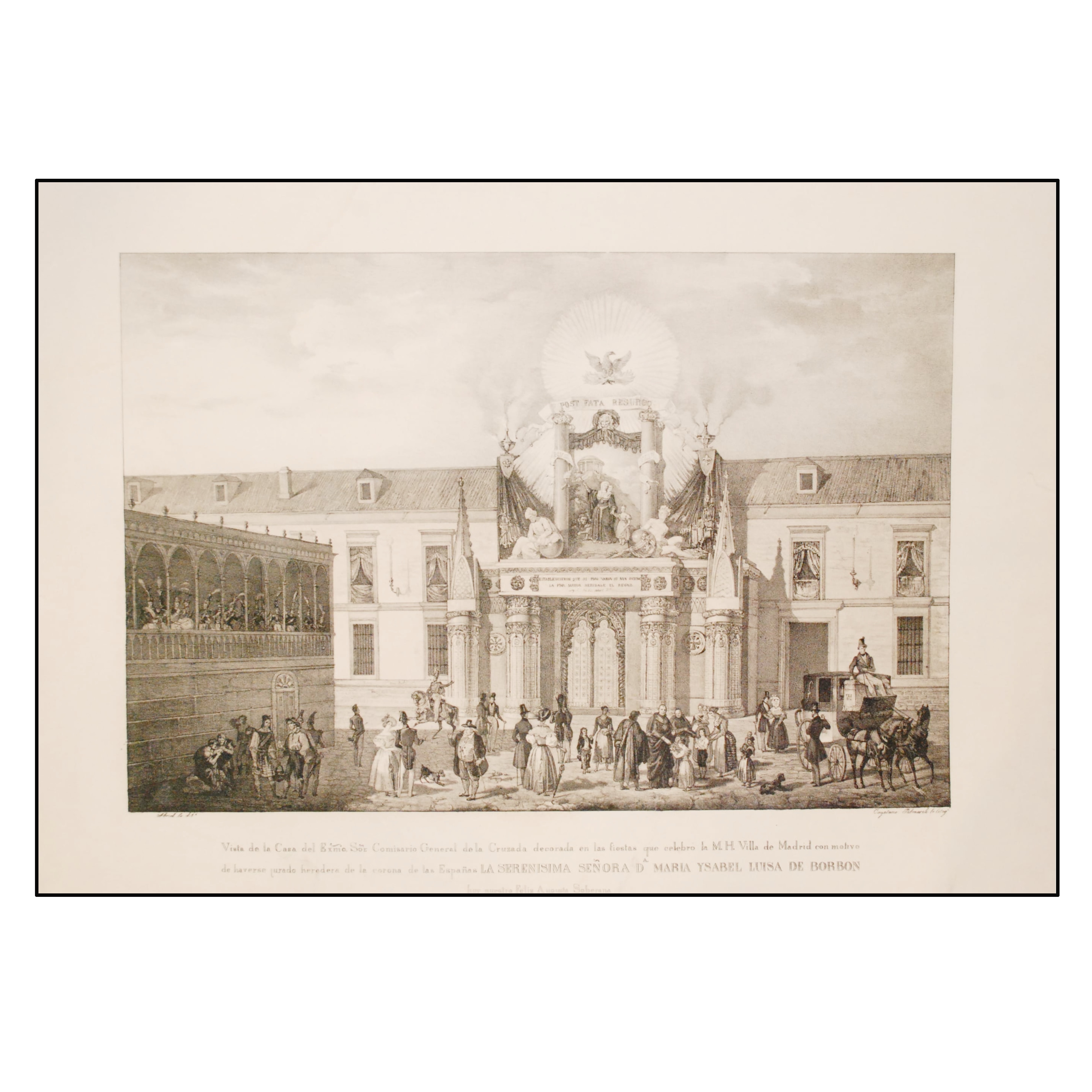 VISTA DE LA CASA DEL EXMO. SOR. COMISARIO GENERAL DE LA CRUZADA DECORADA EN LAS FIESTAS QUE CELEBRÓ LA M. H. VILLA DE MADRID CON MOTIVO DE HAVERSE JURADO HEREDERA DE LA CORONA DE LAS ESPAÑAS LA SERENISIMA SEÑORA DA. MARIA YSABEL LUISA DE 