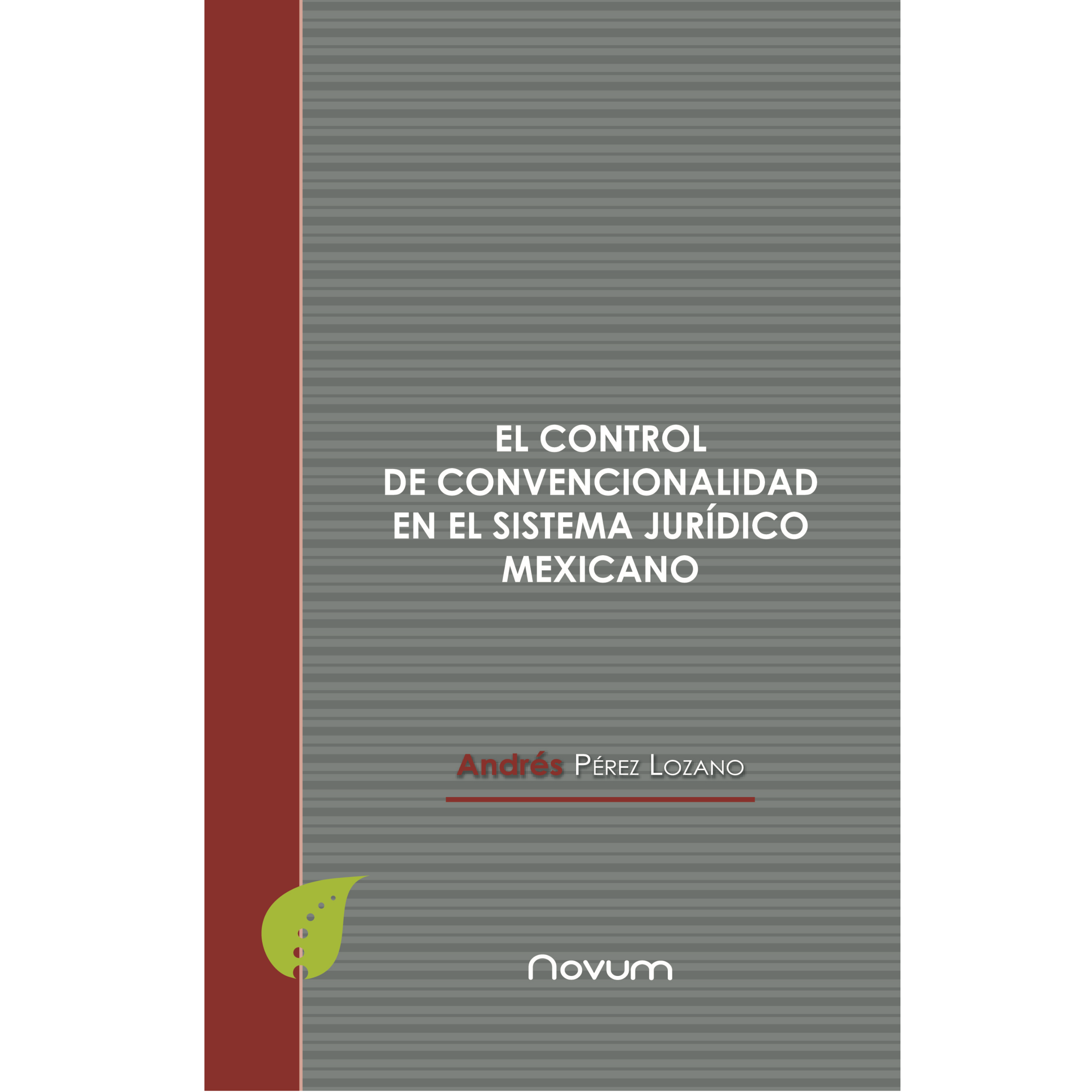 El control de convencionalidad en el sistema jurídico mexicano