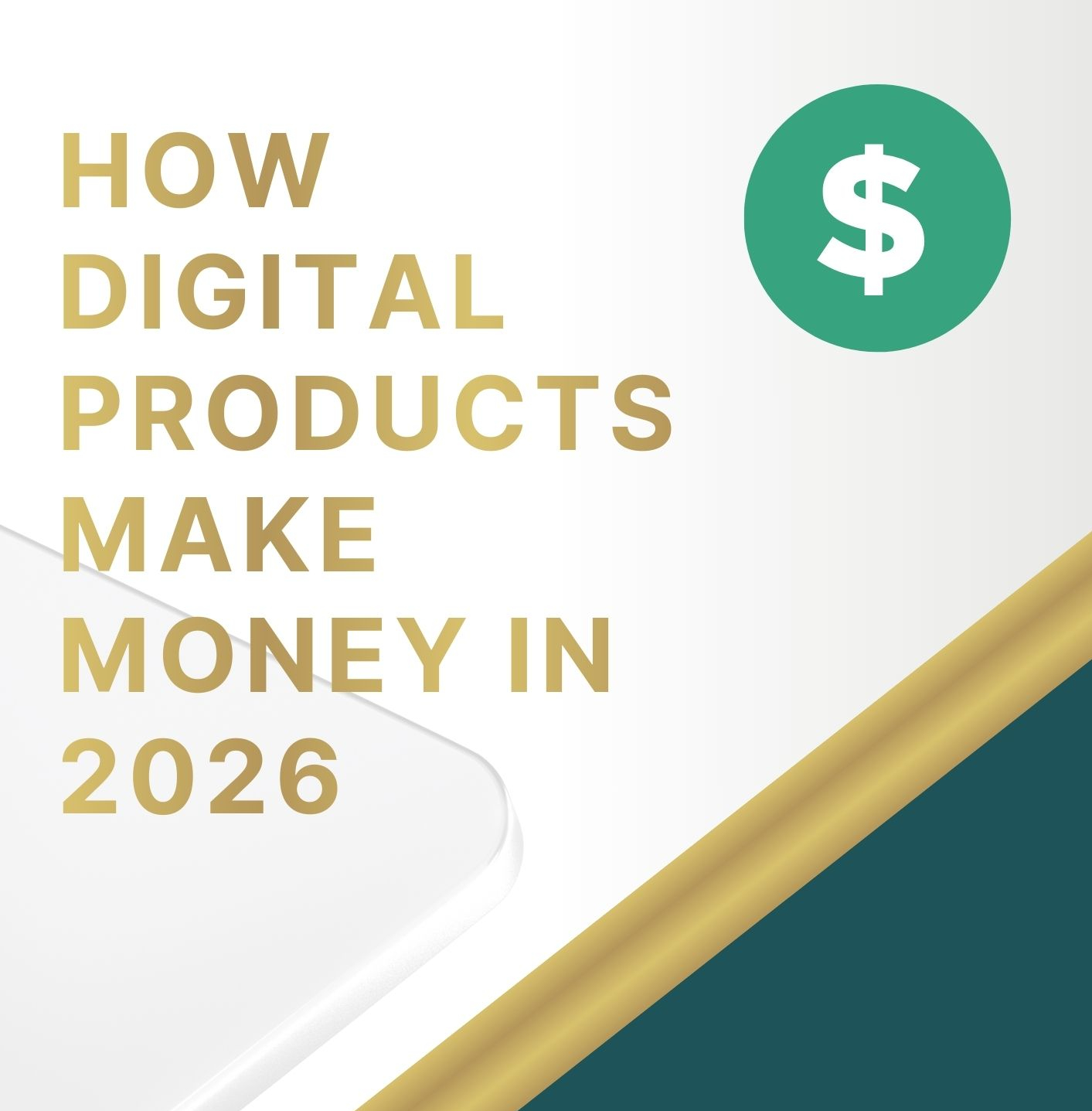 How Digital Products Make Money in 2026