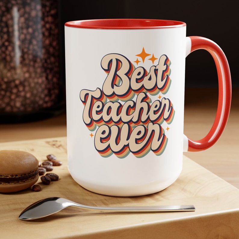 Best Teacher Ever Coffee Mug, Best Teacher Coffee Mug
