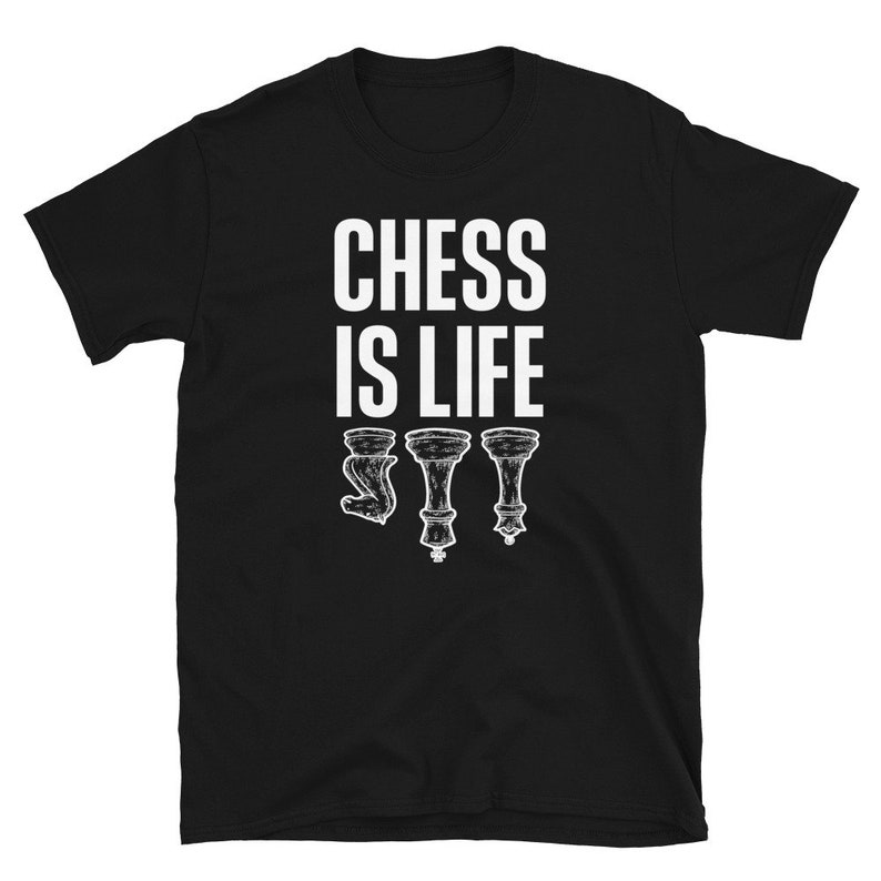 Chess Is Life Chess Pieces Chess Master Unisex T-Shirt