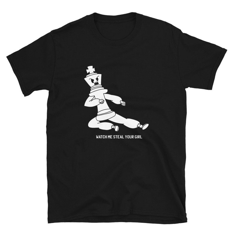 Funny Chess Shirt Ninja King Chess King "Watch Me Steal Your Girl"