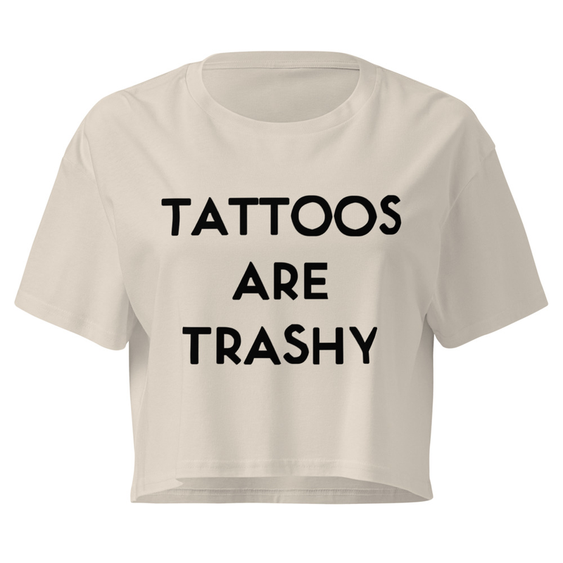 Tattoos Are Trashy Women’s crop top