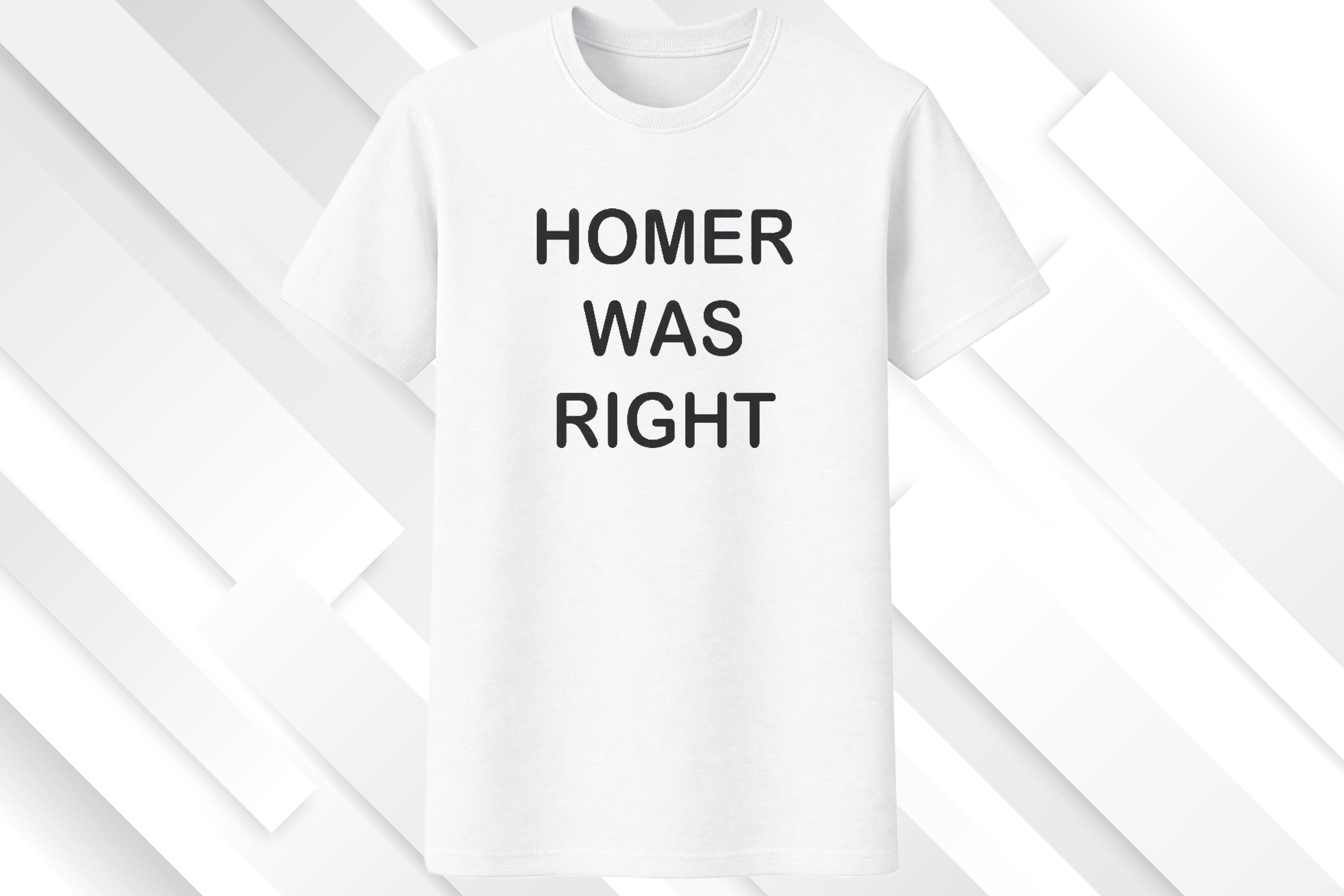 Camiseta Camisa Cuello Redondo Unisex Homer Was Right