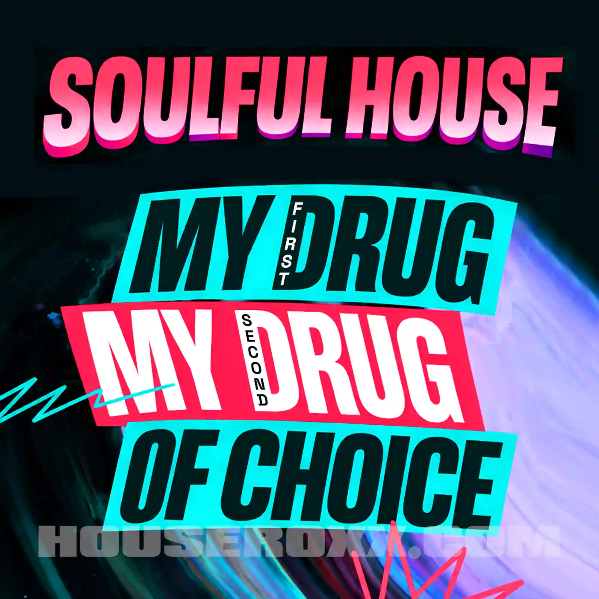 Soulful House My Drug of Choice Digital Art Print