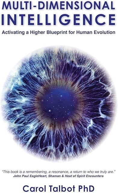 MULTI-DIMENSIONAL INTELLIGENCE: Activating A Higher Blueprint for Human Evolution