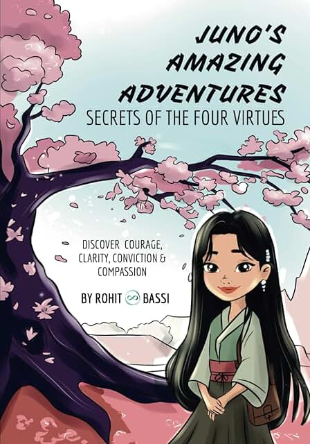 Juno's Amazing Adventures: Secrets of the Four Virtues: Discover Courage, Clarity, Conviction & Compassion