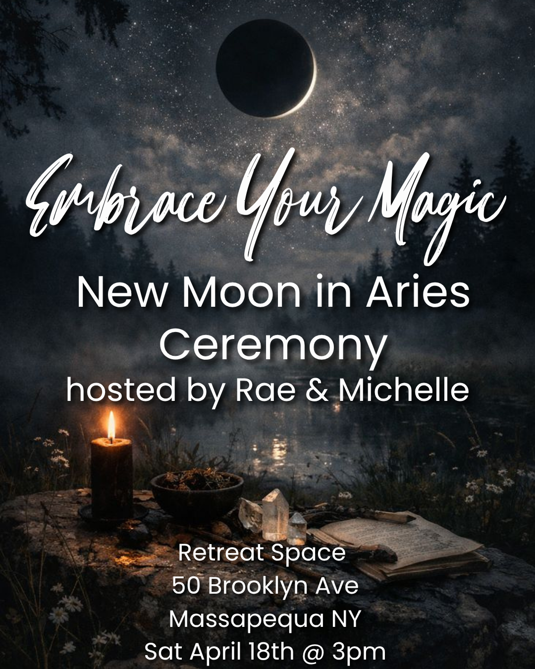 Embrace Your Magic - A New Moon in Aries Ceremony with Rae & Michelle