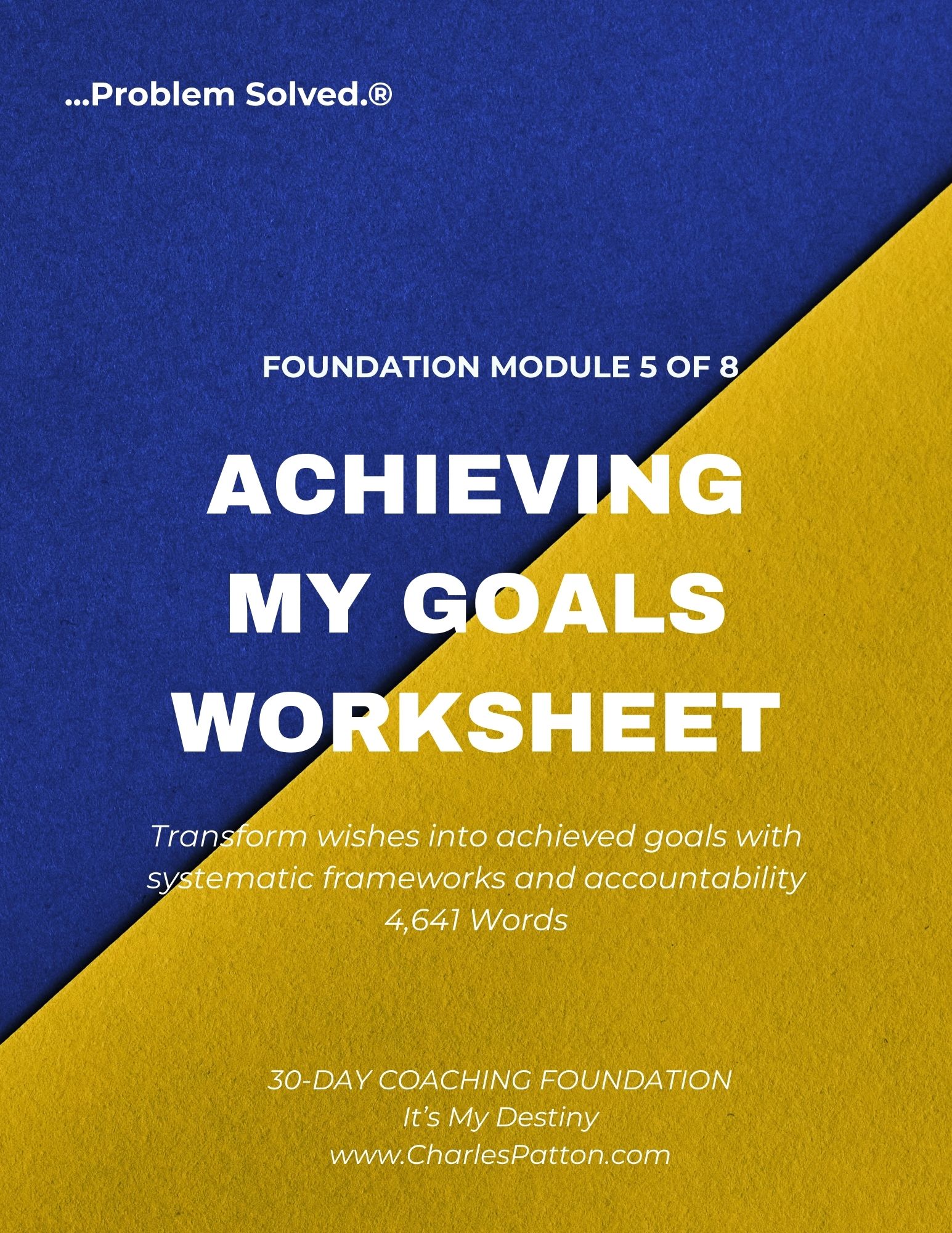 MODULE 5: ACHIEVING MY GOALS WORKSHEET