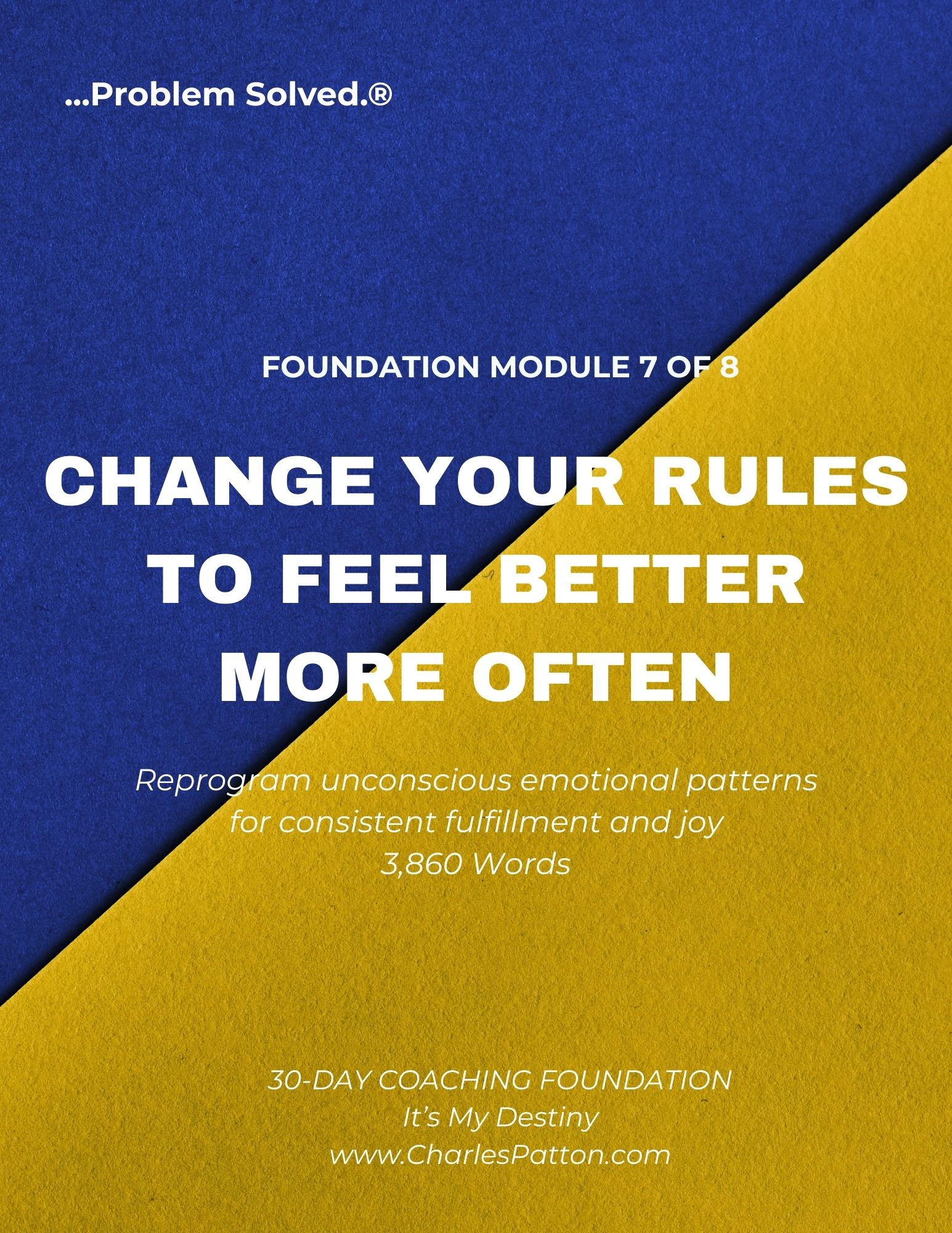 MODULE 7: CHANGE YOUR RULES TO FEEL BETTER MORE OFTEN