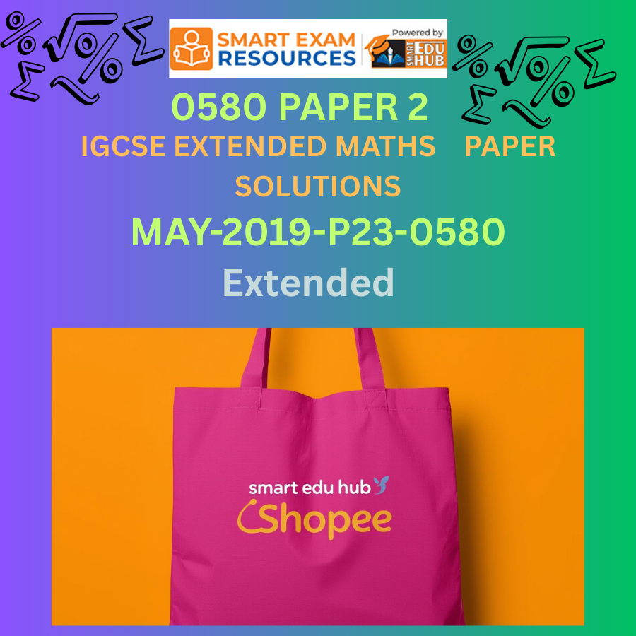 2019-P23-0580-MAY-IGCSE MATH-SOLVED
