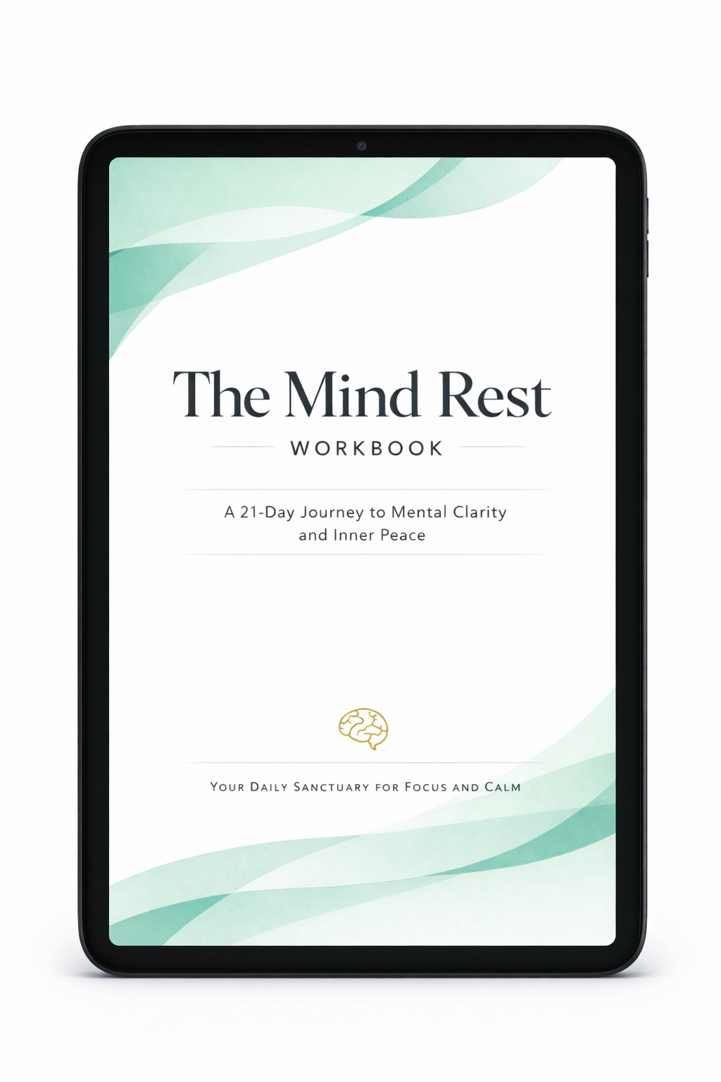The Mind Rest Workbook: A 21-Day Mental Clarity Journey & Digital Detox Guide