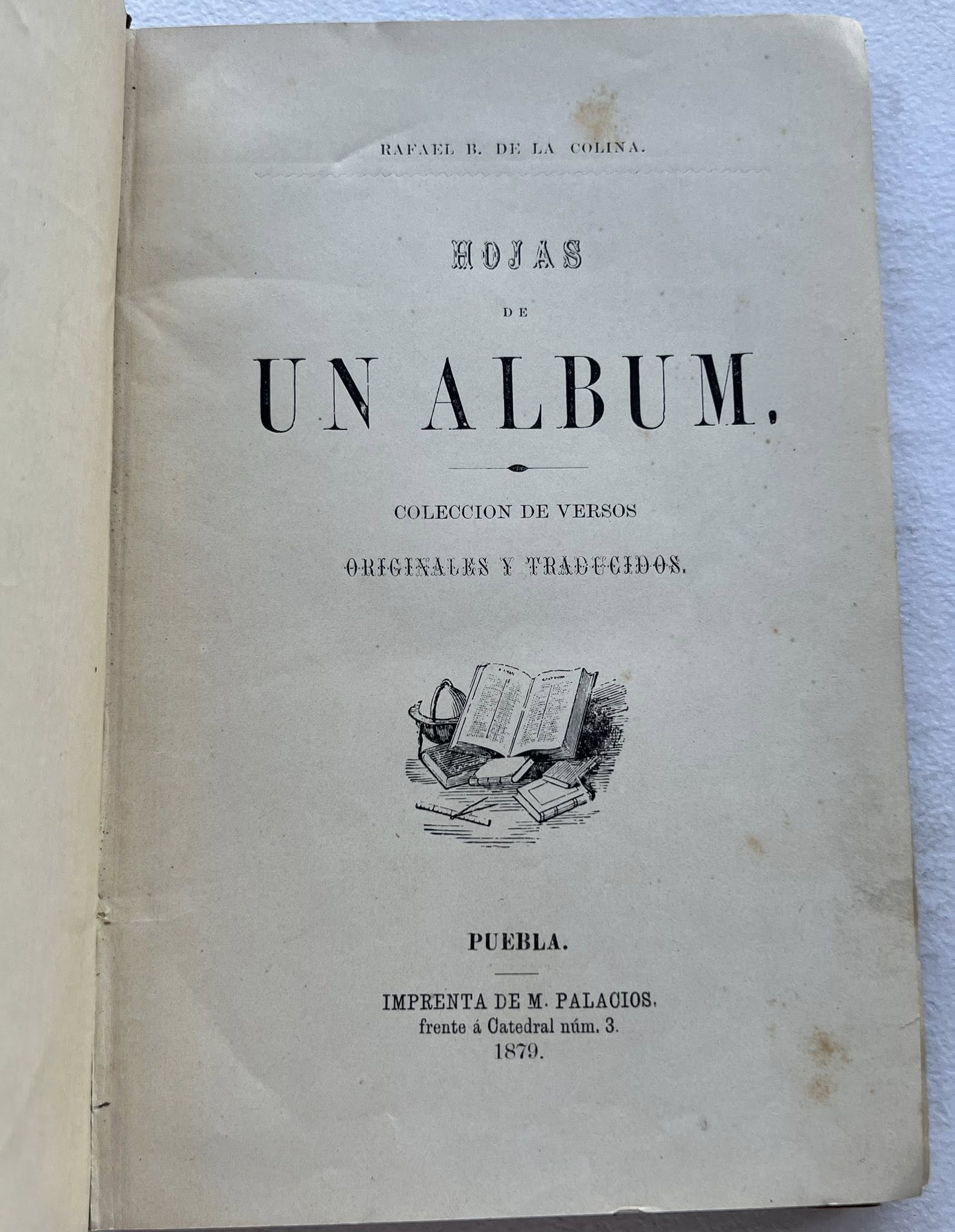 Hojas de un Album Puebla 1879 por Rafael B. de la Colina