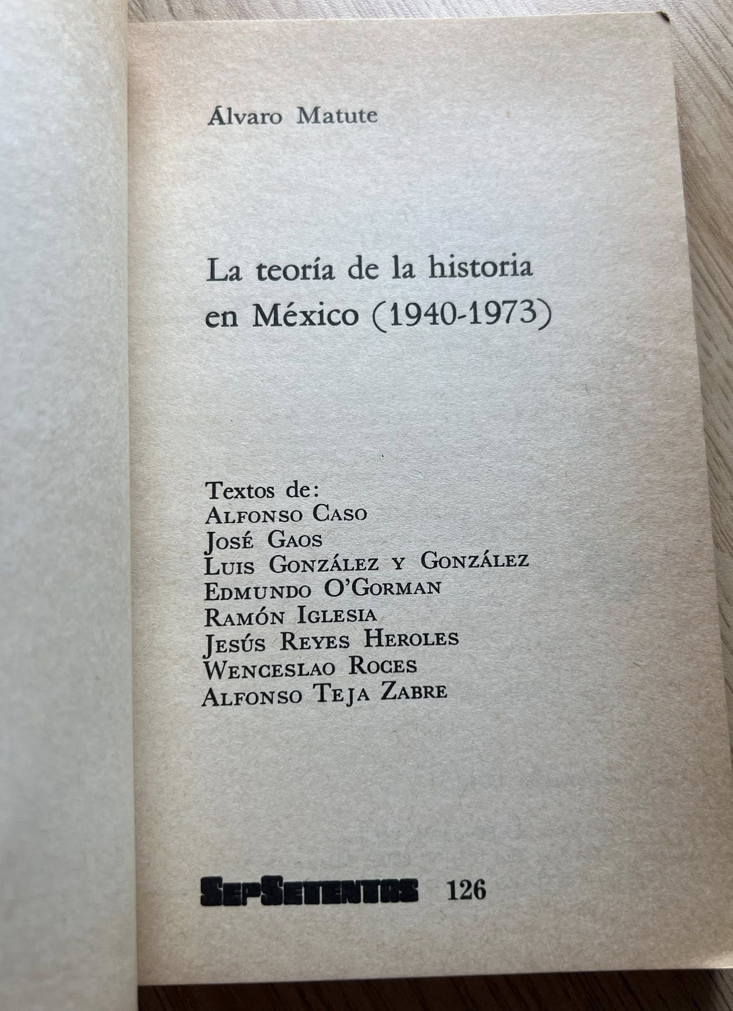 La teoría de la historia en México (1940-1973) por Alvaro Matute