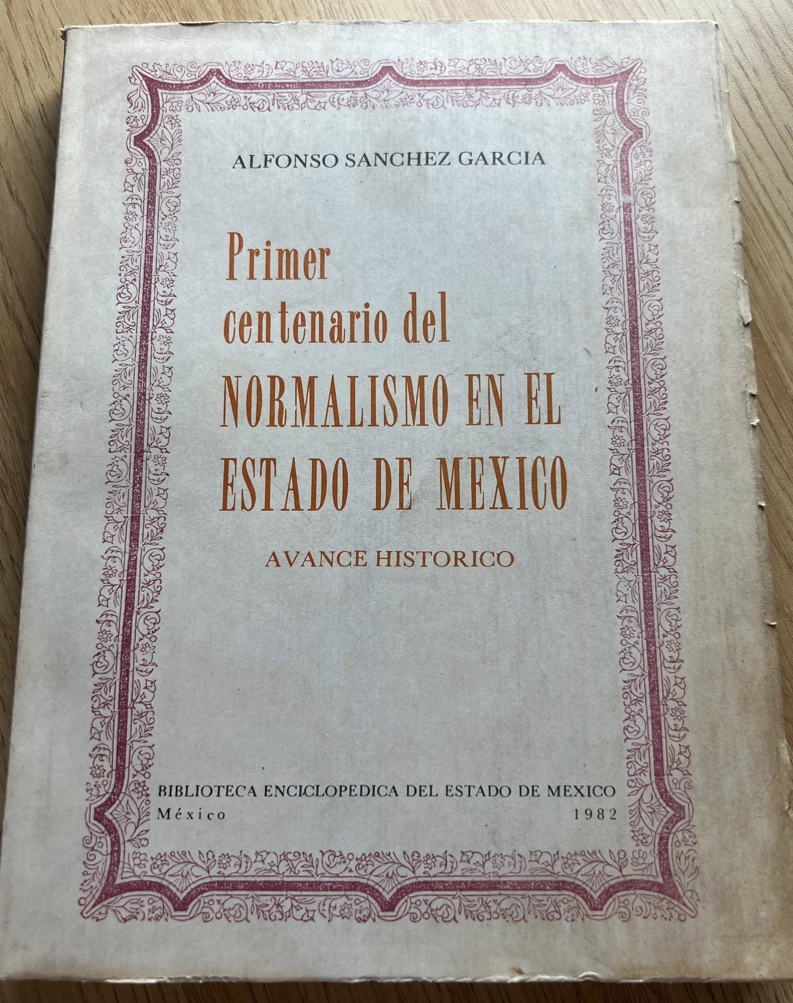 Primer centenario del Normalismo en el Estado de México por Alfonso Sánchez García 