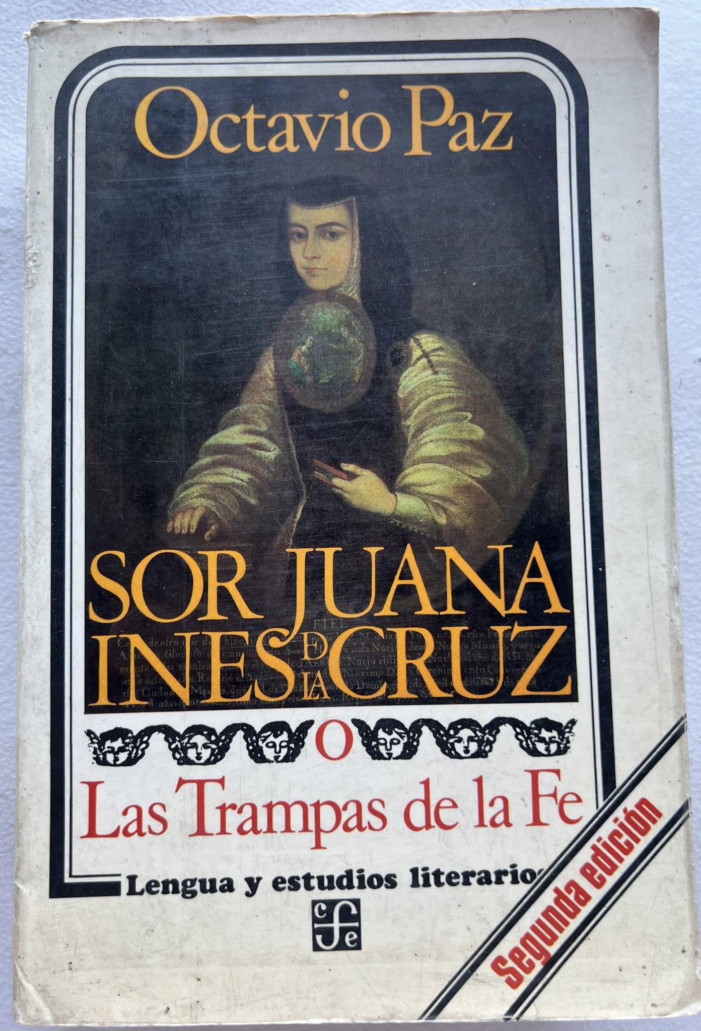 Sor Juana Inés de la Cruz o Las trampas de la fe por Octavio Paz