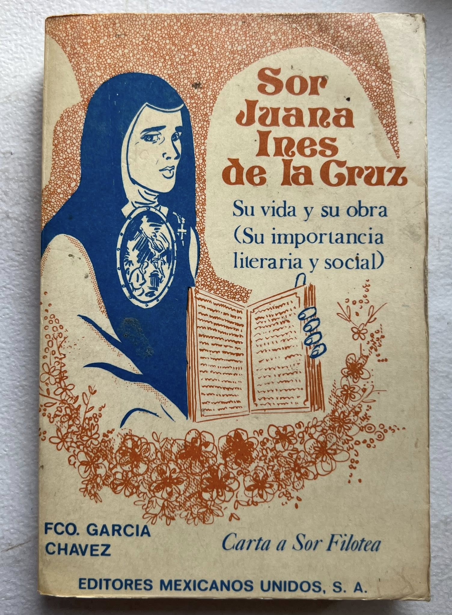 Sor Juana Inés de la Cruz: Su vida y su obra por Fco. Garcia Chavez
