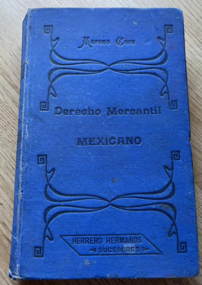 Tratado de Derecho Mercantil Mexicano por S. Moreno Cora