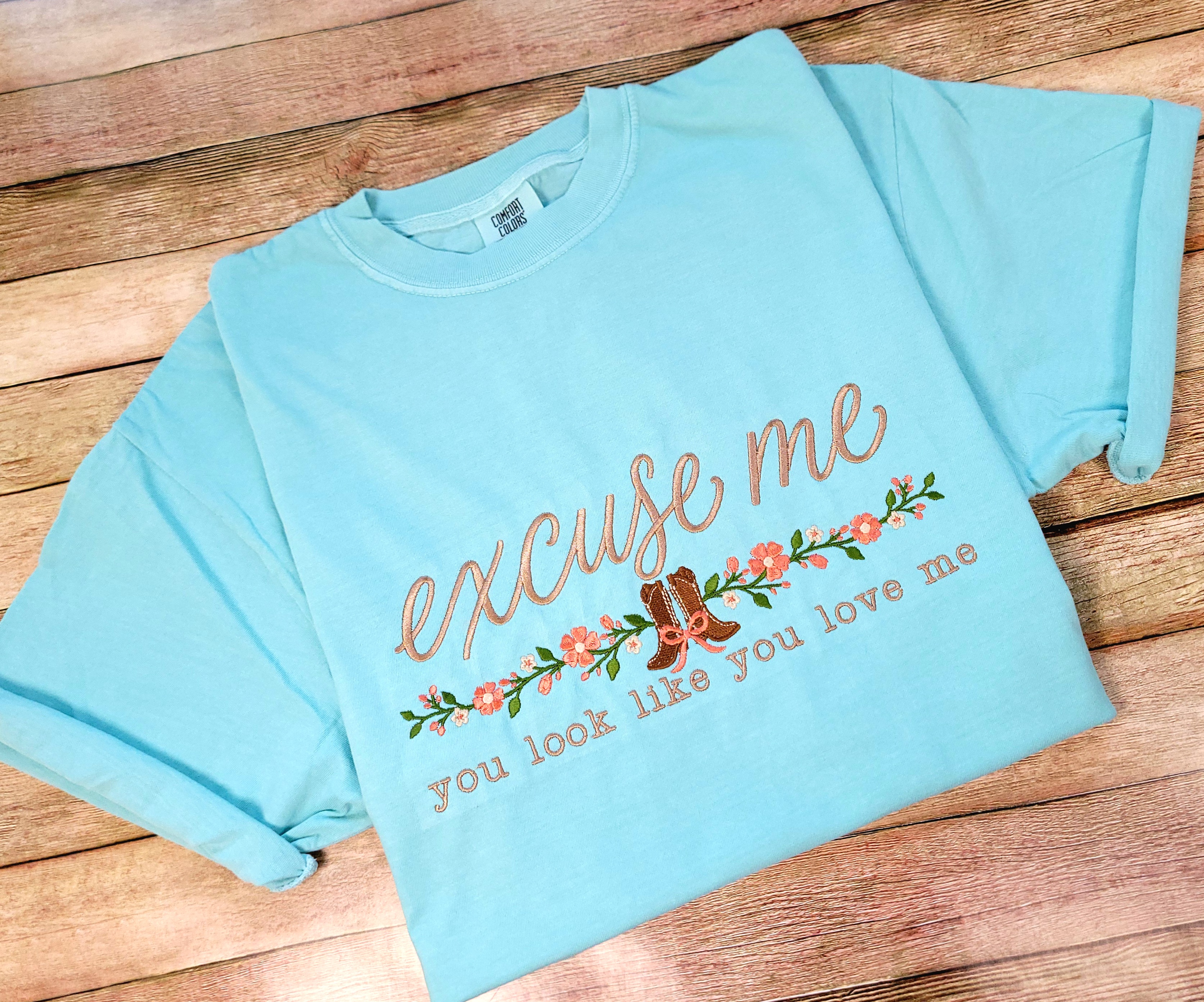 Embroidered Excuse Me You Look Like You Love Me Shirt