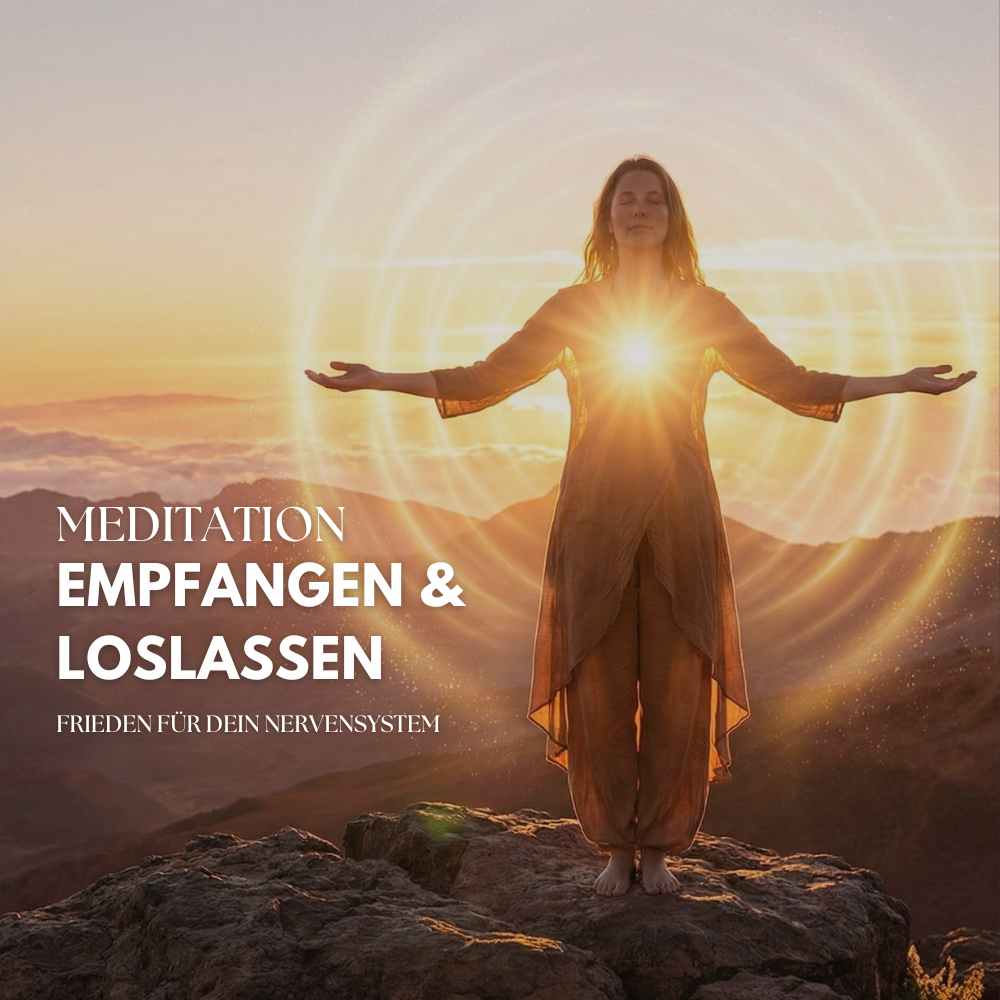 Meditation: Empfangen & Loslassen