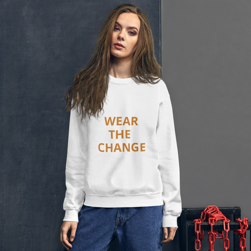 100% ORGANIC COTTON WEAR THE CHANGE  Unisex Sweatshirt