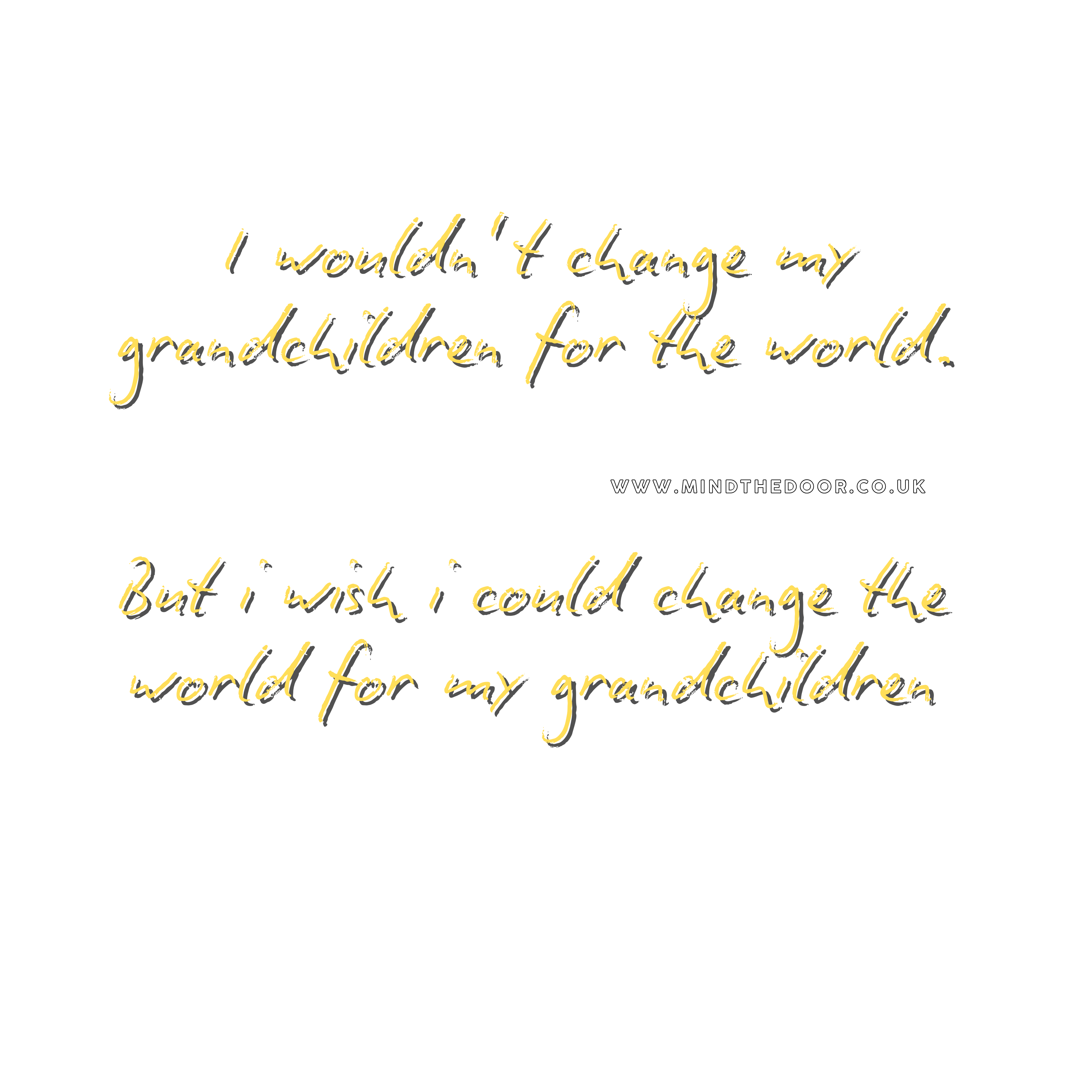 I wouldn't change my grandchildren