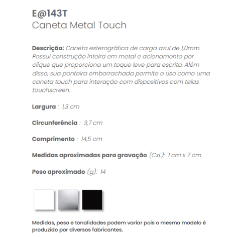 E@143T - Caneta Metal Touch