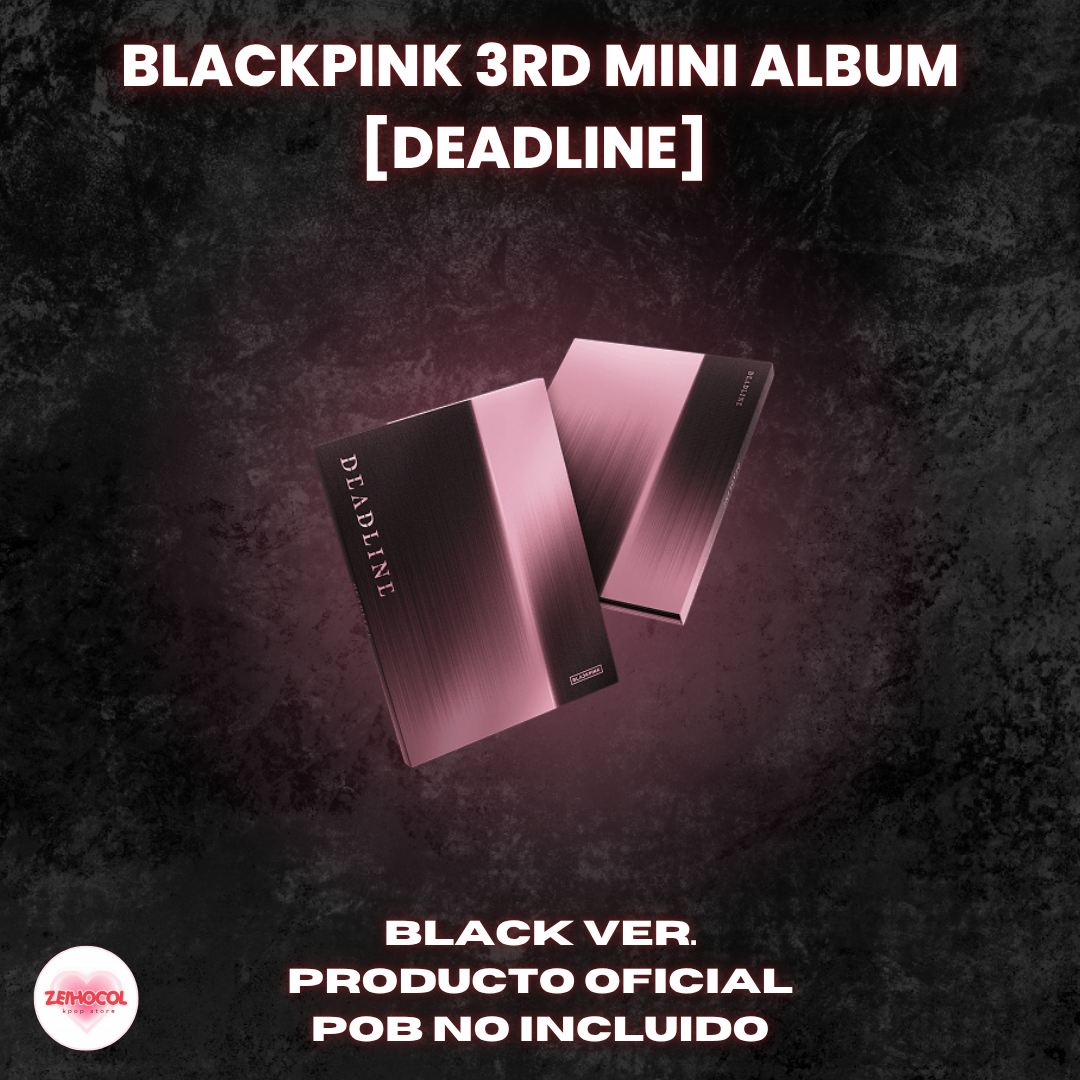 DEADLINE - 3rd MINI ALBUM - BLACKPINK