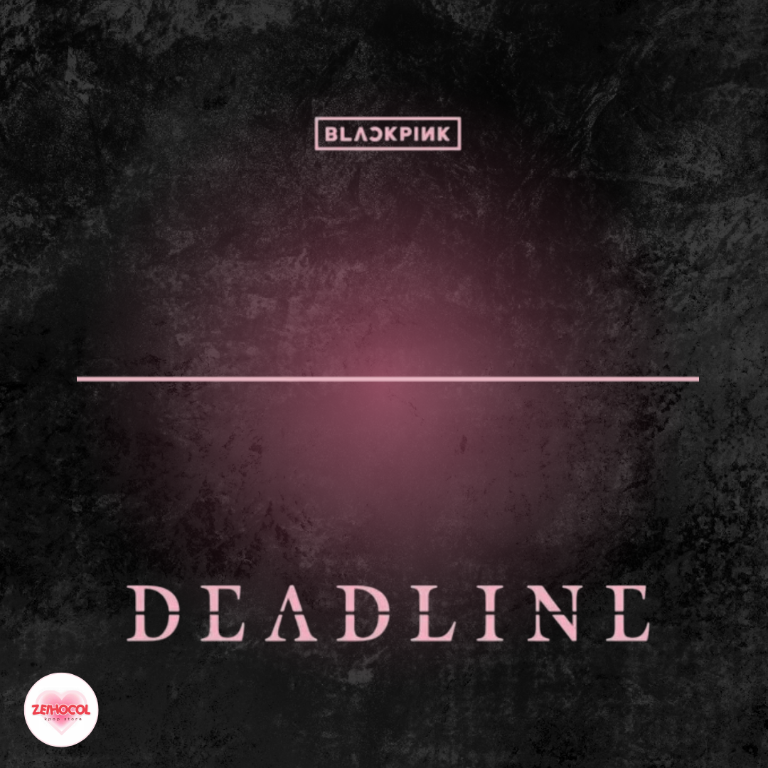 DEADLINE - 3rd MINI ALBUM - BLACKPINK