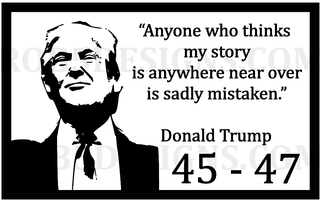 Donald Trump Quote Digital File - Sadly Mistaken