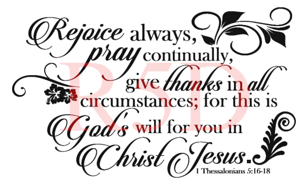 1 Thessalonians 5:16-18 - Rejoyce Always - Pray Always - Digital File