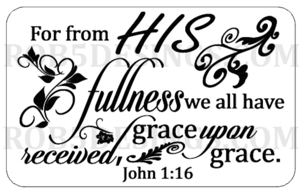 John 1:16 Scripture SVG – Grace Upon Grace, Laser Cut File