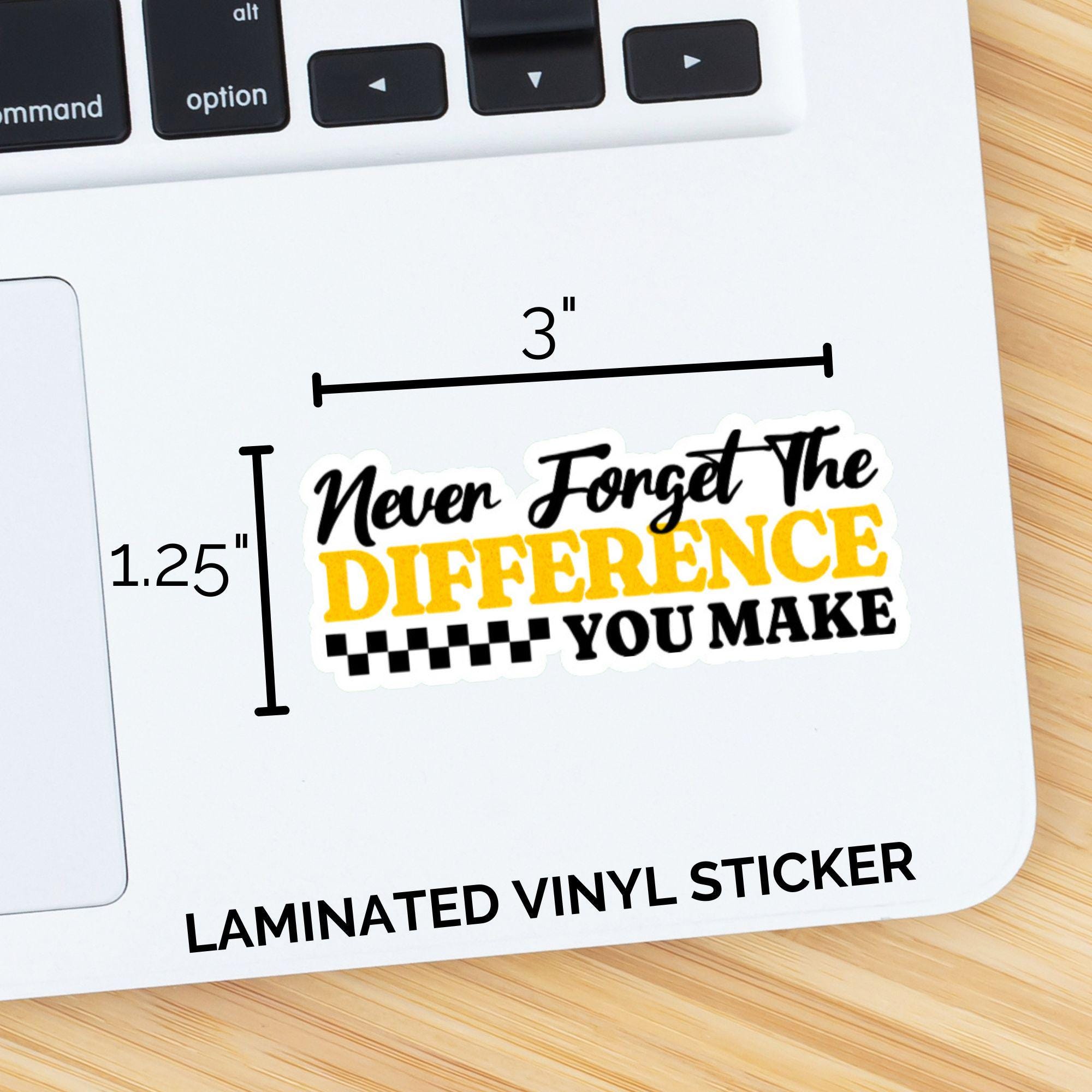 Never Forget The Difference You Make Sticker